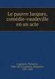 Le pauvre Jacques, comedie-vaudeville en un acte, Theodore Cogniard 