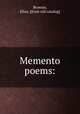 Memento poems:, Browne, Eliza. [from old catalog] 