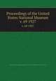 Proceedings of the United States National Museum. v. 69 1927, United States National Museum,Smithsonian Institution,United States. Dept. of the Interior 