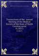 Transactions of the . annual Meeting of the Medical Society of the State of North Carolina serial. 8 (1857), Medical Society of the State of North Carolina. Meeting 