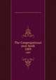The Congregational year-book. 1889, Congregational Churches in the United States. National council 