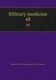 Military medicine. 48, Association of Military Surgeons of the United States 