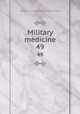 Military medicine. 49, Association of Military Surgeons of the United States 