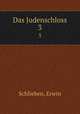 Das Judenschloss. 3, Schlieben, Erwin 
