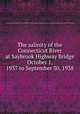 The salinity of the Connecticut River at Saybrook Highway Bridge October 1, 1937 to September 30, 1938, Connecticut Ground Water Survey,United States. Works Progress Administration for Connecticut,Connecticut State Water Commission 