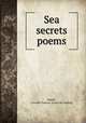 Sea secrets poems, Bedell, Cornelia Frances. [from old catalog] 