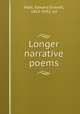 Longer narrative poems, Hale, Edward Everett, 1863-1932, ed 