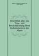 Ueberblick uber die Trias : mit Berucksichtung ihres Vorkommens in der Alpen, Alberti, Friedrich August von, 1795-1878 