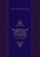 The public records of the Colony of Connecticut . v.11 1757/1762, Connecticut,Connecticut. Council,Council of Safety (Conn.),Connecticut. Laws, etc,Trumbull, J. Hammond (James Hammond), 1821-1897,Hoadly, Charles J. (Charles Jeremy), 1828-1900 