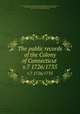The public records of the Colony of Connecticut . v.7 1726/1735, Connecticut,Connecticut. Council,Council of Safety (Conn.),Connecticut. Laws, etc,Trumbull, J. Hammond (James Hammond), 1821-1897,Hoadly, Charles J. (Charles Jeremy), 1828-1900 