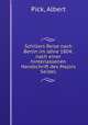 Schillers Reise nach Berlin im Jahre 1804; nach einer hinterlassenen Handschrift des Majors Seidel;, Pick, Albert 
