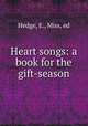 Heart songs: a book for the gift-season, Hedge, E., Miss, ed 