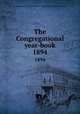 The Congregational year-book. 1894, Congregational Churches in the United States. National council 