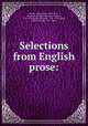 Selections from English prose:, Burns, James Jesse, 1838-1911, [from old catalog] ed,Lamb, Charles, 1775-1834,Burke, Edmund, 1729-1797,Landor, Walter Savage, 1775-1864 