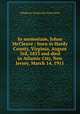 In memoriam, Johns McCleave : born in Hardy County, Virginia, August 3rd, 1853 and died in Atlantic City, New Jersey, March 14, 1911, Allegheny County Bar Association 