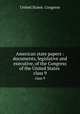 American state papers : documents, legislative and executive, of the Congress of the United States .. class 9, United States. Congress 