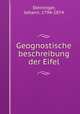 Geognostische beschreibung der Eifel, Steininger, Johann, 1794-1874 