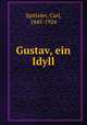 Gustav, ein Idyll, Spitteler, Carl, 1845-1924 
