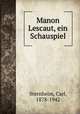 Manon Lescaut, ein Schauspiel, Sternheim, Carl, 1878-1942 