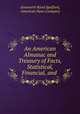 An American Almanac and Treasury of Facts, Statistical, Financial, and ., Ainsworth Rand Spofford, American News Company 