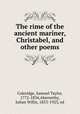The rime of the ancient mariner, Christabel, and other poems, Coleridge, Samuel Taylor, 1772-1834,Abernethy, Julian Willis, 1853-1923, ed 