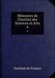 Mmoires de l`Institut des Sciences et Arts. 6, Institut de France 
