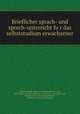 Brieflicher sprach- und sprech-unterricht fu?r das selbststudium erwachsener, Adolph Garbell 