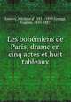 Les bohemiens de Paris; drame en cinq actes et huit tableaux, Adolphe d