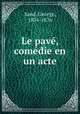 Le pave, comedie en un acte, Sand, George, 1804-1876 