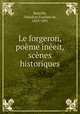 Le forgeron, poeme ineeit, scenes historiques, Theodore Faullain de Banville 