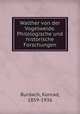 Walther von der Vogelweide. Philologische und historische Forschungen, Burdach, Konrad, 1859-1936 
