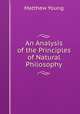 An Analysis of the Principles of Natural Philosophy, Matthew Young 