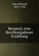 Bergasyl, eine Berchtesgadener Erzahlung, Voss, Richard, 1851-1918 