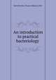 An introduction to practical bacteriology, Satterthwaite, Thomas Edward, 1843- 