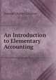 An Introduction to Elementary Accounting, Ananias Charles Littleton 