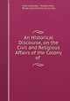 An Historical Discourse, on the Civil and Religious Affairs of the Colony of ., John Callender , Romeo Elton, Rhode Island Historical Society 