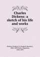 Charles Dickens: a sketch of his life and works, Perkins, Frederic B. (Frederic Beecher), 1828-1899,Taine, Hippolyte, 1828-1893 