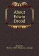 About Edwin Drood, [Jackson, Henry] 1839- [from old catalog] 