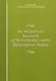 An Historical Account of Winchester, with Descriptive Walks, Charles Ball, of Winchester Eng Charles Ball 