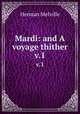 Mardi: and A voyage thither. v.1, Melville Herman 