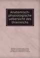 Anatomisch-physiologische uebersicht des thierreichs, Bergmann, Carl Georg Lucas Christian, 1814-1865. [from old catalog],Leuchart, Rudolf i. e. Karl Georg Friedrich Rudolf, 1823-1898, joint author. [from old catalog] 