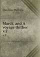 Mardi: and A voyage thither. v.2, Melville Herman 