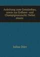 Anleitung zum Gemusebau, sowie zur Erdbeer- und Champignonzucht: Nebst einem ., Julius Durr 