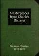 Masterpieces from Charles Dickens, Dickens, Charles, 1812-1870 