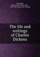 The life and writings of Charles Dickens, Hanaford, Phebe Ann (Coffin), Mrs., 1829-1921. [from old catalog] 