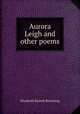 Aurora Leigh and other poems, Browning Elizabeth Barrett 