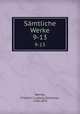 Smtliche Werke. 9-13, Werner, Friedrich Ludwig Zacharias, 1768-1823 