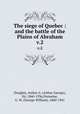 The siege of Quebec : and the battle of the Plains of Abraham. v.2, Doughty, Arthur G. (Arthur George), Sir, 1860-1936,Parmelee, G. W. (George William), 1860-1941 