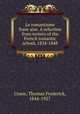 Le romantisme franc?aise. A selection from writers of the French romantic school, 1824-1848, Crane, Thomas Frederick, 1844-1927 