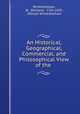 An Historical, Geographical, Commercial, and Philosophical View of the ., Winterbotham, W . (William), 1763-1829 , William Winterbotham 